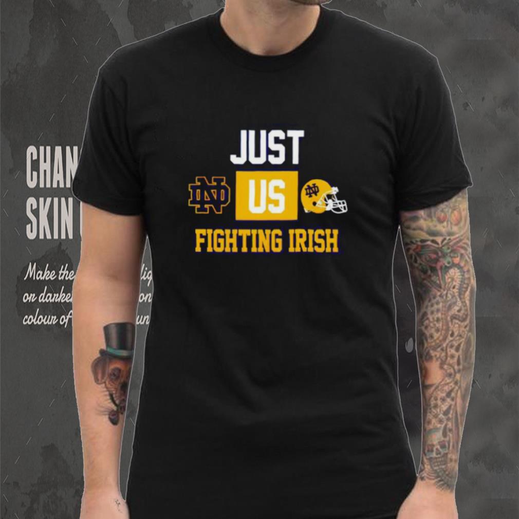 Just us Notre Dame Fighting Irish helmet logo shirt Just us Notre Dame Fighting Irish helmet logo shirt