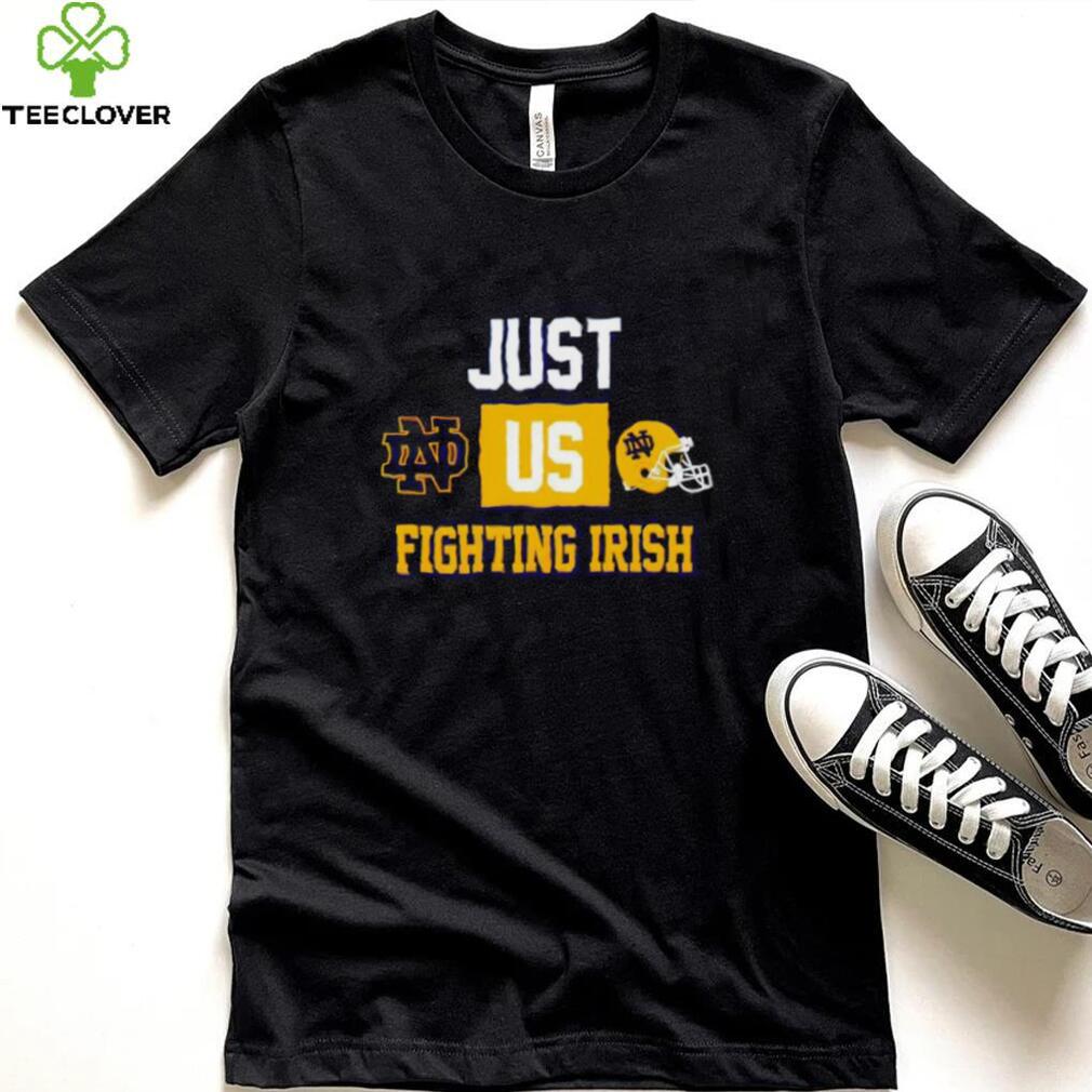 Just us Notre Dame Fighting Irish helmet logo shirt Just us Notre Dame Fighting Irish helmet logo shirt