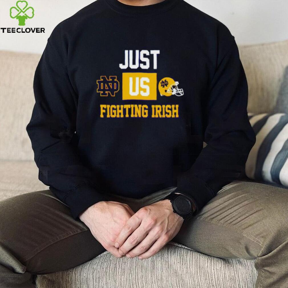 Just us Notre Dame Fighting Irish helmet logo shirt Just us Notre Dame Fighting Irish helmet logo shirt