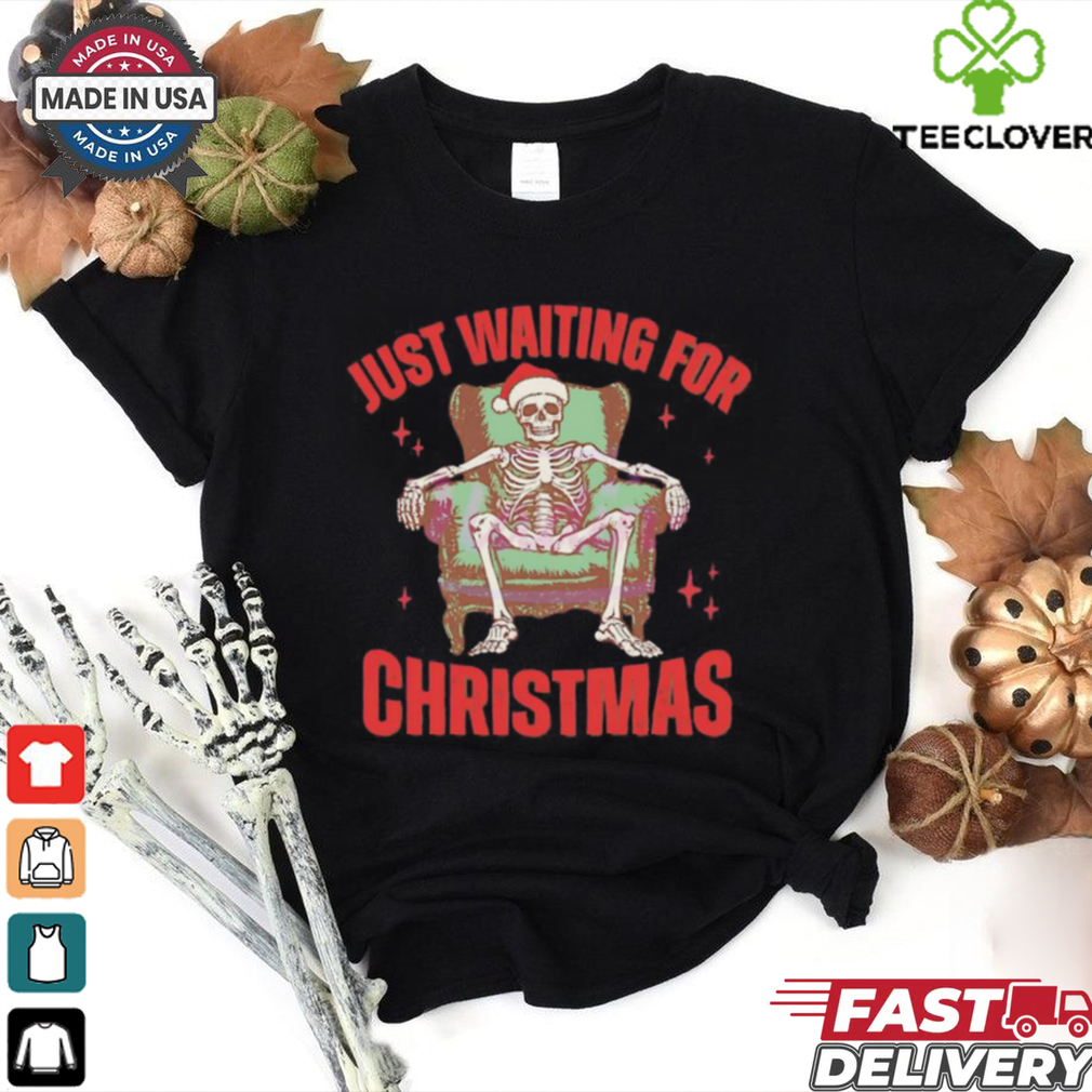 Just waiting for Christmas skeleton Santa hat shirt Just waiting for Christmas skeleton Santa hat shirt
