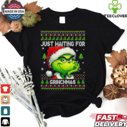 Just waiting for Grinchchmas ugly Christmas shirt