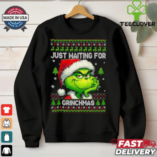 Just waiting for Grinchchmas ugly Christmas shirt
