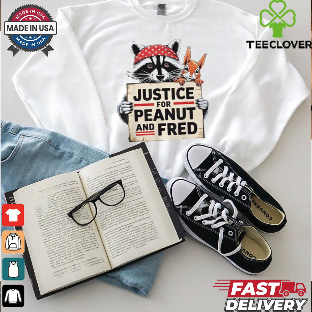 Justice For Peanut The Squirrel And Fred the Raccon T Shirt Justice For Peanut The Squirrel And Fred the Raccon T Shirt