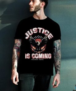 Justice Is Coming Trump 2024 T Shirt