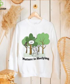 Justinshoodie, sweater, longsleeve, shirt v-neck, t-shirt Store Sick Nature Is Heelying Sweathoodie, sweater, longsleeve, shirt v-neck, t-shirt