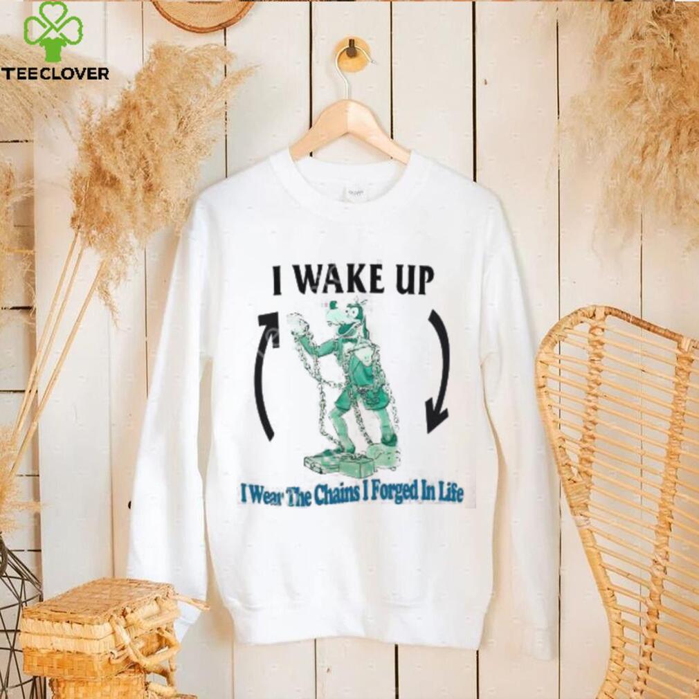 Justinsshirts I Wake Up I Wear The Chains I Forged In Life T Shirt Justinsshirts I Wake Up I Wear The Chains I Forged In Life T Shirt