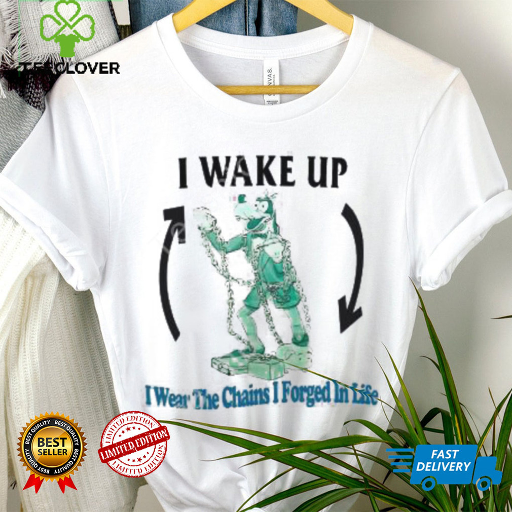 Justinsshirts I Wake Up I Wear The Chains I Forged In Life T Shirt Justinsshirts I Wake Up I Wear The Chains I Forged In Life T Shirt