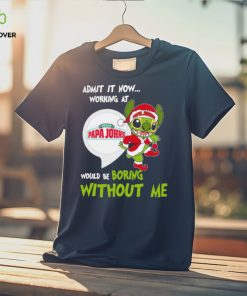 Stitch Admit it now Working at Pizza Papa John’s would be Boring without Me Christmas 2023 Shirt