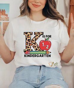 K Is For 1 and 2 Kindergarten Back To School Shirt