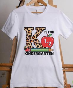 K Is For 1 and 2 Kindergarten Back To School Shirt