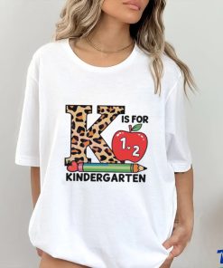 K Is For 1 and 2 Kindergarten Back To School Shirt