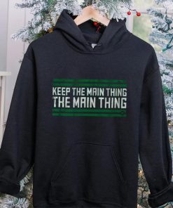 The Main Thing T Shirt