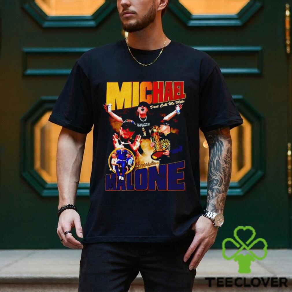 Lurkdesigns Michael Malone Dont Call Me Mike shirt Lurkdesigns Michael Malone Dont Call Me Mike shirt