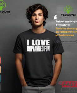 Official I Love Unplanned Fun 2024 t shirt
