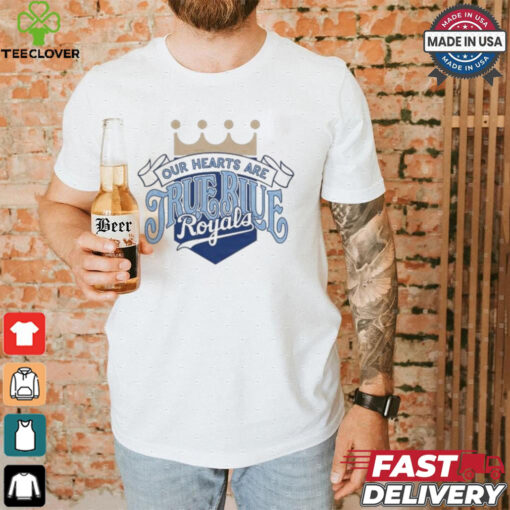 KC Royals Bring Out The Blue Our Hearts Are True Blue Royals T shirt