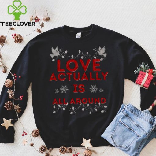 Love Actually Is Christmas hoodie, sweater, longsleeve, shirt v-neck, t-shirt