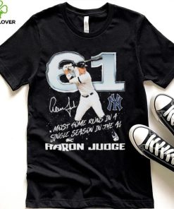 61 Most Home Runs In A Single Season In The AL Aaron Judge Signature Shirt2