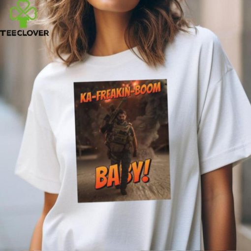 Ka Freakin Boom Baby Shirt