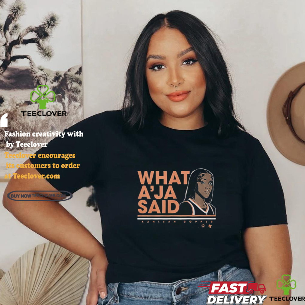 Kahleah Copper What A'ja Said shirt Kahleah Copper What A'ja Said shirt