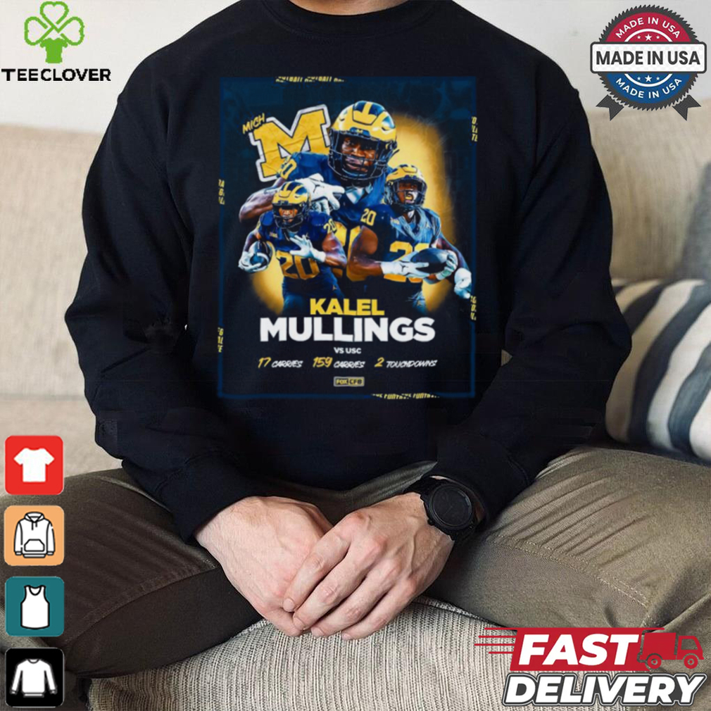 Kalel Mullings Michigan vs. USC Football 17 Carries 159 Carries 2 Touchdowns Shirt Kalel Mullings Michigan vs. USC Football 17 Carries 159 Carries 2 Touchdowns Shirt
