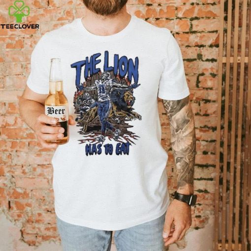 Kalif Raymond The Lion Has To Eat Shirt