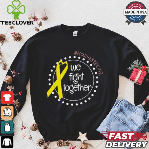 Kallie Strong We Fight Together Shirt