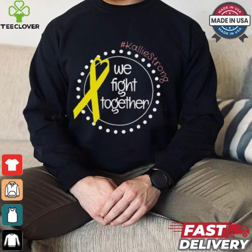 Kallie Strong We Fight Together Shirt