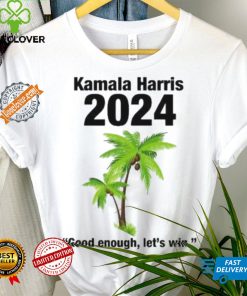 Kamala Harris 2024 Good Enough Let’s Win T shirt 2 Kamala Harris 2024 Good Enough Let’s Win T shirt