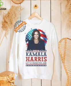 Kamala Harris 2024 Let’s Finish The Job Make America Great Again T shirt