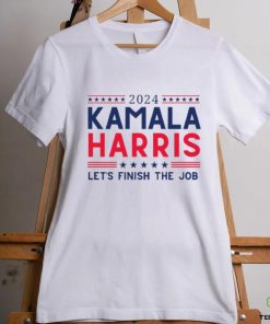 Kamala Harris 2024 Let's Finish the Job T Shirt