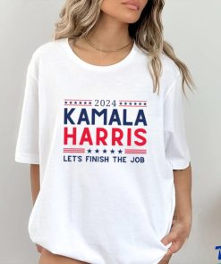 Kamala Harris 2024 Let's Finish the Job T Shirt