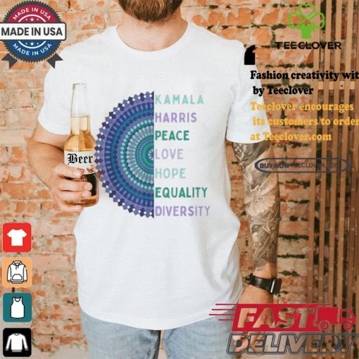 Kamala Harris 2024 Peace Love Hope Equality Diversity T shirt