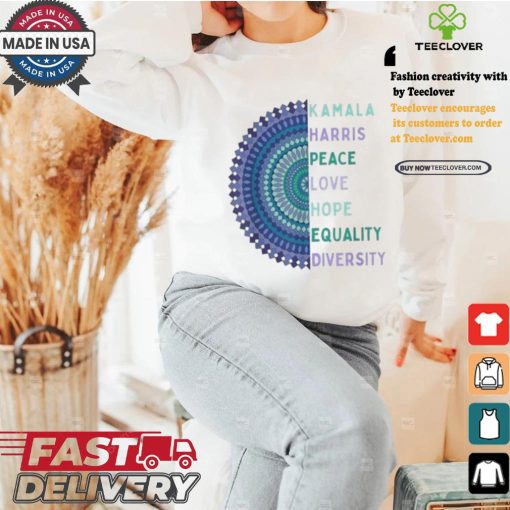 Kamala Harris 2024 Peace Love Hope Equality Diversity T shirt