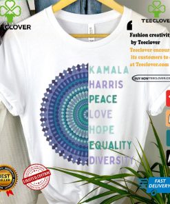 Kamala Harris 2024 Peace Love Hope Equality Diversity T shirt