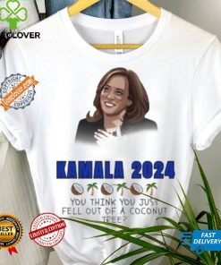 Kamala Harris 2024 you think you just fell out of a Coconut tree President shirt 2 Kamala Harris 2024 you think you just fell out of a Coconut tree President shirt