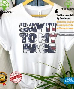 Kamala Harris 24 say it to my face president Kamala Harris 2024 madam president Kamala Harris t shirts