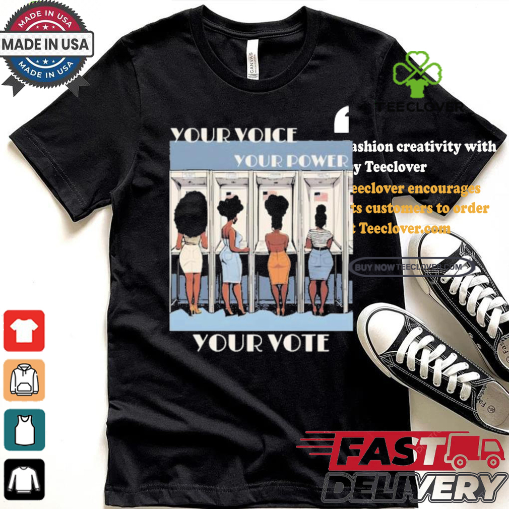 Kamala Harris Black Women Vote Your Voice Your Power Your Vote T shirt Kamala Harris Black Women Vote Your Voice Your Power Your Vote T shirt