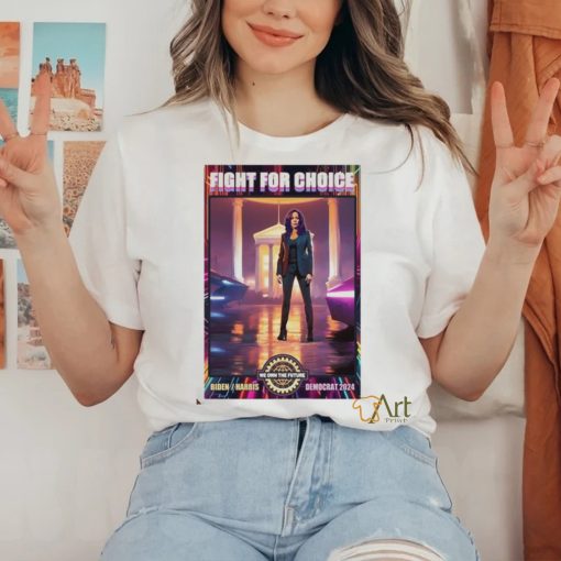 Kamala Harris Fight For Choice Biden Harris 2024 Shirt