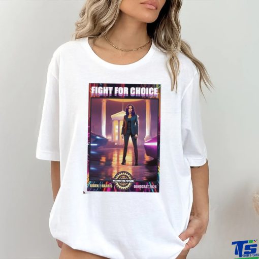 Kamala Harris Fight For Choice Biden Harris 2024 Shirt