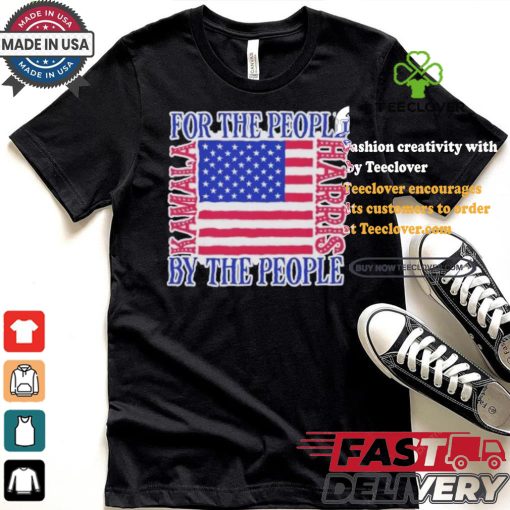 Kamala Harris For Us President For The People By The People I Stand With Kamala Harris Us Flag T shirt