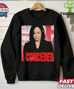 Kamala Harris I Conceded Tee Shirt
