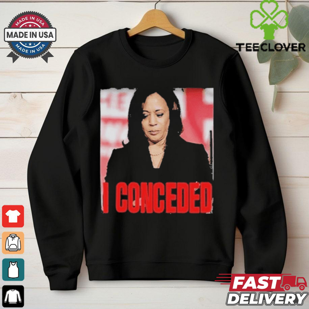 Kamala Harris I Conceded Tee Shirt Kamala Harris I Conceded Tee Shirt