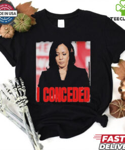 Kamala Harris I Conceded Tee Shirt