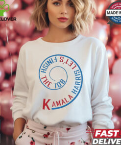 Kamala Harris LetS Finish The Job Election 2024 Shirt