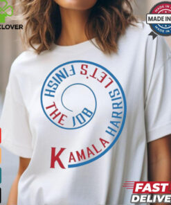 Kamala Harris LetS Finish The Job Election 2024 Shirt