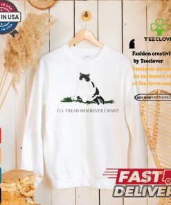 Kamala Harris Madam President I’ll Tread Wherever I Want Tread Cat Humor T shirt