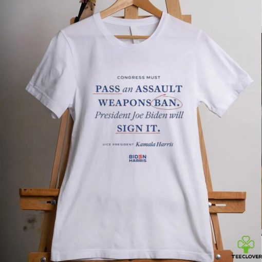 Kamala Harris Pass An Assault Weapons Ban T Shirt