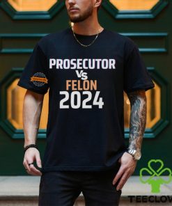 Kamala Harris Prosecutor Vs Felon 2024 T Shirt