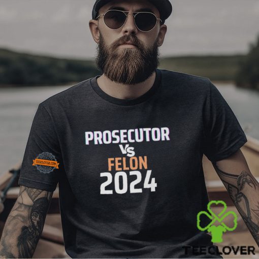 Kamala Harris Prosecutor Vs Felon 2024 T Shirt