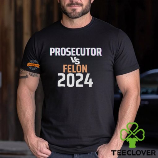 Kamala Harris Prosecutor Vs Felon 2024 T Shirt